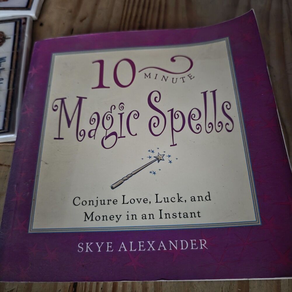 10 Minute Magic Spells : Conjure Love, Luck, and Money Skye Alexander (2003